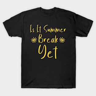 Is It Summer Yet, yellow summer T-Shirt
